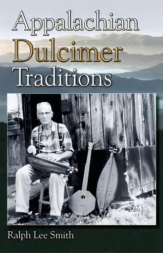 Appalachian Dulcimer Traditions, De Ralph Lee Smith. Editorial Scarecrow Press, Tapa Blanda En Inglés