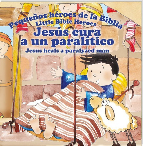 Jesus Cura A Un Paralitico/pequeños Heroes De La Biblia/libr