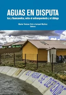 Aguas En Disputa, De María Teresa Oré Y Ismaelmuñoz. Fondo Editorial De La Pontificia Universidad Católica Del Perú, Tapa Blanda En Español, 2018