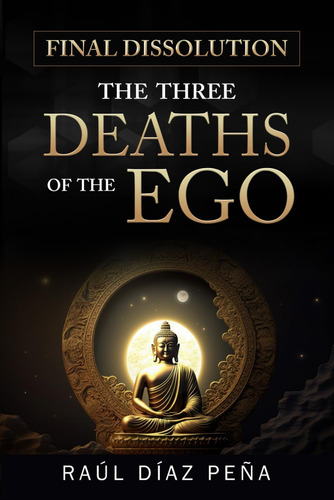 Libro: Final Dissolution: The Three Deaths Of The Ego