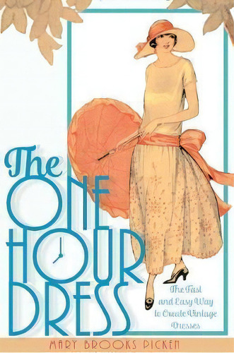 One Hour Dress-17 Easy-to-sew Vintage Dress Designs From 1924 (book 1), De Mary Brooks Picken. Editorial Echo Point Books Media, Tapa Blanda En Inglés