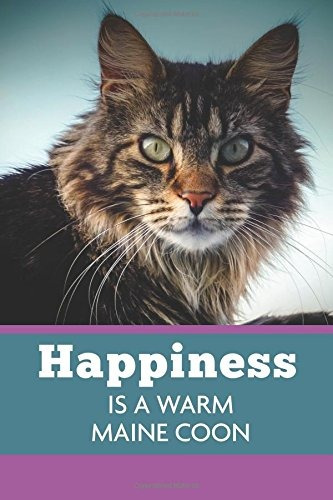 Happiness Is A Warm Maine Coon (6x9 Journal) Lightly Lined, 