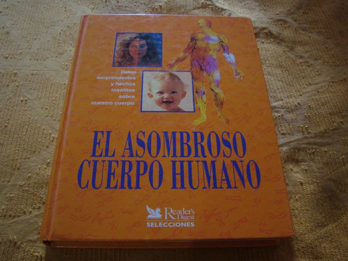 El Asombroso Cuerpo Humano Readers Digest Selecciones