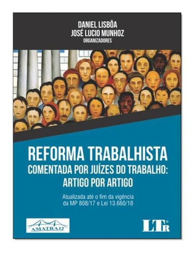 Reforma Trabalhista Comentada Por Juizes Do Trabalho:artigo, De Daniel Lisbôa. Editora Ltr, Capa Mole Em Português