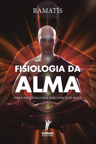 Fisiologia Da Alma, De Ramatis. Editorial Instituto Hercílio Maes, Tapa Dura En Português, 2006