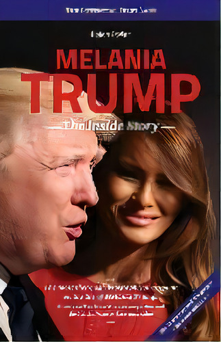 Melania Trump - The Inside Story : The Potential First Lady, De Bojan Pozar. Editorial Ombo Ljubljana, Tapa Blanda En Inglés