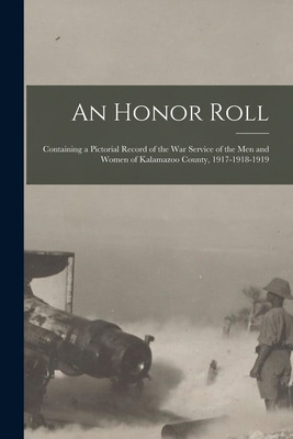 Libro An Honor Roll: Containing A Pictorial Record Of The...
