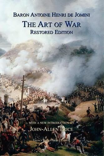 The Art Of War, De Antoine Henri Jomini. Editorial Legacy Books Press, Tapa Blanda En Inglés