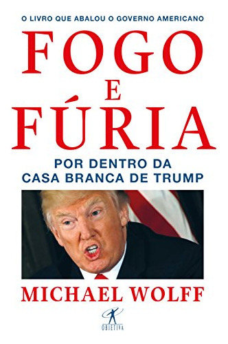 Libro Fogo E Furia - Por Dentro Da Casa Branca De Trump