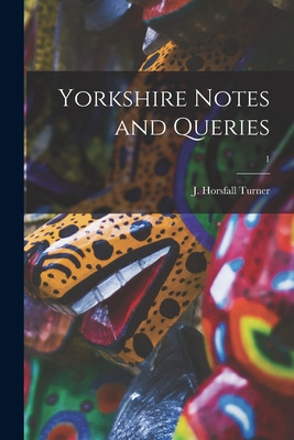 Libro Yorkshire Notes And Queries; 1 - Turner, J. Horsfal...