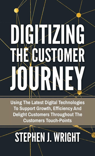 Libro: The Customer Journey: Using The Latest Technologies