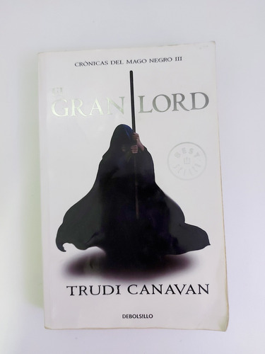 El Gran Lord - Crónicas Del Mago Negro Iii - Trudi Canavan