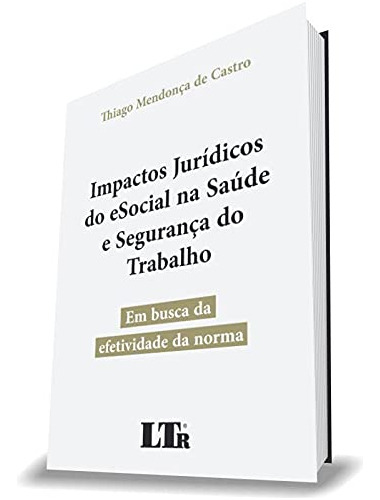 Libro Impactos Jurídicos Do Esocial Na Saúde E Segurança Do