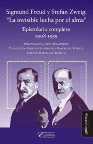 Sigmund Freud Y Stefan Zweig:  La Invisible Lucha Por El Alm