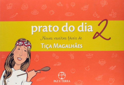 Prato Do Dia 2, De Tica Magalhães. Editora Paz E Terra, Capa Mole Em Português