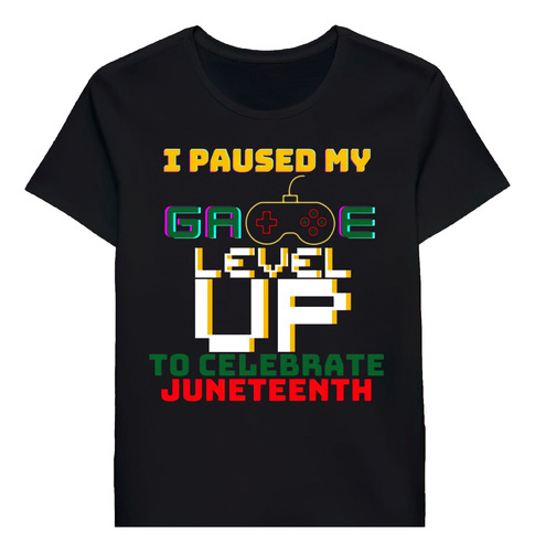 Remera I Paused My Game To Celebrate Juneteenth Shi 80088060