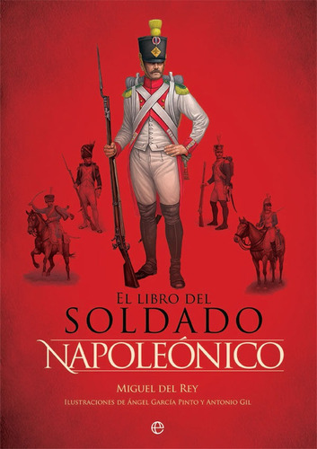 Libro Del Soldado Napoleonico,el - Del Rey,miguel