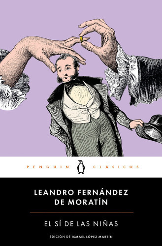 EL SI DE LAS NIÃÂAS, de Fernández De Moratín, Leandro. Editorial Penguin Clásicos, tapa blanda en español