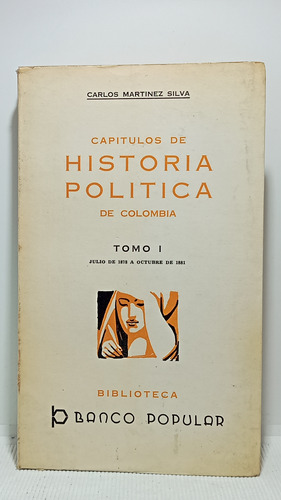 Capitulos De Historia Politica De Colombia - Tomo 1 - 1973