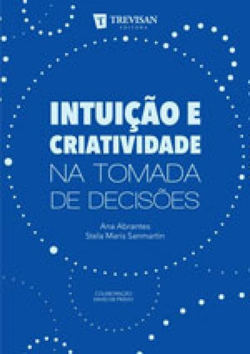 Intuiçao E Criatividade Na Tomada De Decisoes