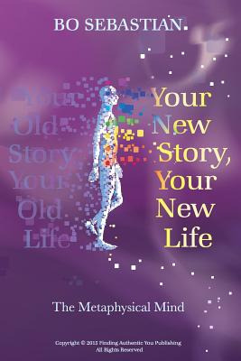 Libro Your New Story, Your New Life: The Metaphysical Min...