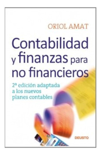 Contabilidad Y Finanzas Para No Financieros: 2ª Edición Adap