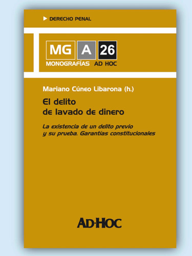 El Delito De Lavado De Dinero - Cúneo Libarona (h.), Mariano