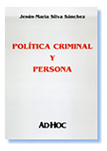 Politica Criminal Y Persona - Silva Sanchez, Jesus M