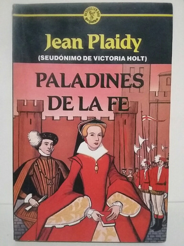 Paladines De La Fé. Por Jean Plaidy ( Victoria Holt ).
