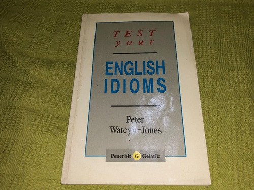 English Idioms / Test Your - Peter Watcyn-jones - Penerbit