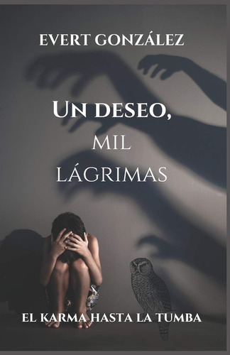 Libro: Un Deseo, Mil Lágrimas: El Karma Hasta La Tumba