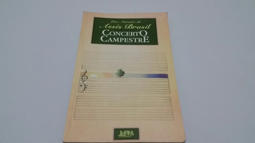 Concerto Campestre -luiz Antônio De Assis Brasil 