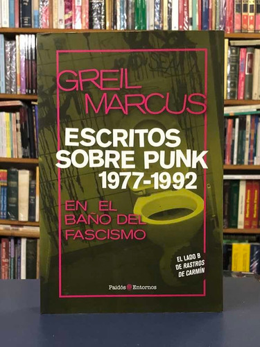 Escritos Sobre Punk 1977-1992 - Greil Marcus - Paidós