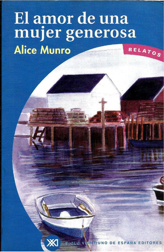 El Amor De Una Mujer Generosa - Alice Munro