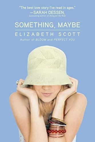 Something, Maybe - Scott, Elizabeth, de Scott, Elizabeth. Editorial Simon & Schuster Books for Young Readers en inglés