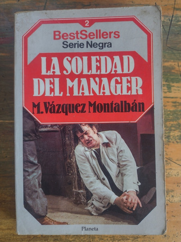 La Soledad Del Manager De Vázquez Montalbán - Planeta