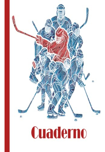 Cuaderno De Hockey: Cuaderno De Hockey Cuaderno De Papel Ray