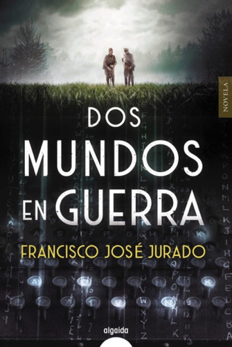 Dos Mundos En Guerra, De Jurado, Francisco José. Editorial Algaida Editores, Tapa Blanda En Español