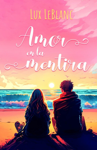 Libro: Amor En La Mentira (spanish Edition)