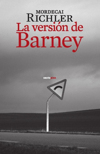 La Version De Barney - Mordecai Richler - Sexto Piso - Libro