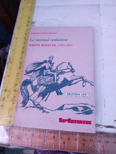 La Juventud Cambiante Simón Bolívar Francisco Cuevas Cancino