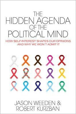 The Hidden Agenda Of The Political Mind - Jason Weeden