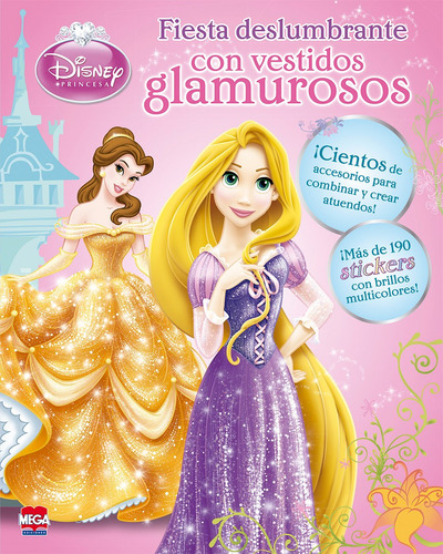 Disney Princesa Fiesta deslumbrante con vestidos glamurosos, de Ediciones Larousse. Editorial Mega Ediciones, tapa blanda en español, 2014