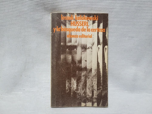 Imagen 1 de 9 de Husserl La Busqueda De La Certeza Leszek Kolakowski Alianza