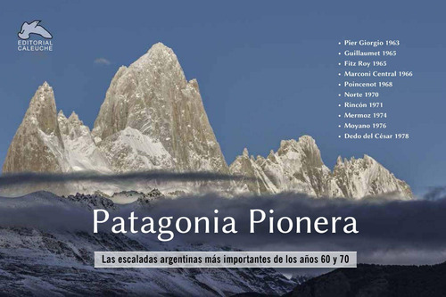 Imagen 1 de 1 de Patagonia Pionera Escaladas Argentinas De Los 60 Y 70