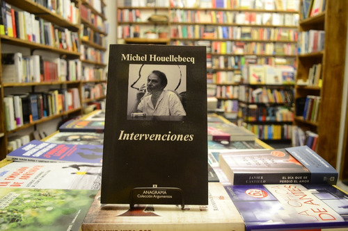 Intervenciones. Michel Houellebecq. 