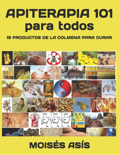 Libro: Apiterapia 101 Todos: 15 Productos Colmena