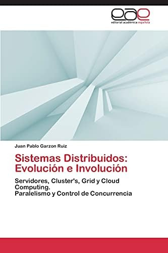 Libro: Sistemas Distribuidos: Evolución E Involución: Grid Y