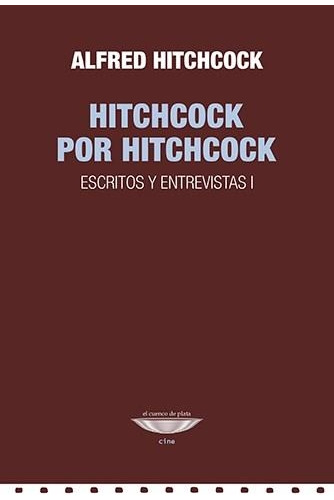 Hitchcock Por Hitchcock - Escritos Y Entrevistas 1 - Cuenco