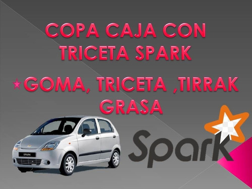 Copa Caja Spark 1.0 ( Incluye Grasa Goma Triceta Tirrac)